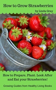  Linda Gray - How to Grow Strawberries - Growing Guides.