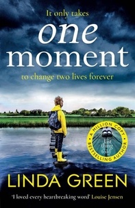 Linda Green - One Moment - a heartbreaking, emotional read from the million-copy bestselling author.