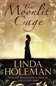 Linda Holeman - The Moonlit Cage.