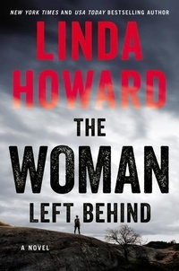 Linda Howard - The Woman Left Behind - A Novel.