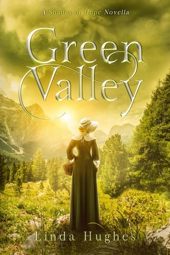  Linda Hughes - Green Valley - Shades of Hope Novella Collection, #0.