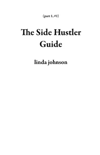 The Side Hustler Guide