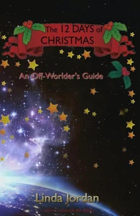 The 12 Days of Christmas: An Off Worlder's Guide