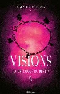 Linda Joy Singleton - Série Visions  : La breloque du destin.