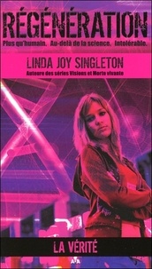 Linda Joy Singleton - Régénération Tome 3 : La vérité.