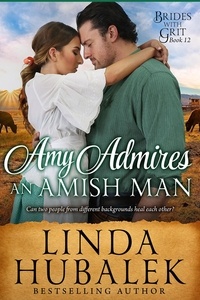 Linda K. Hubalek - Amy admires an Amish Man - Brides with Grit, #12.