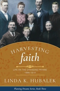  Linda K. Hubalek - Harvesting Faith - Planting Dreams, #3.