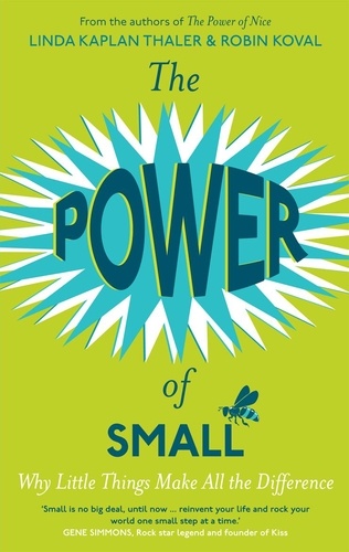 Linda Kaplan et Robin Koval - The Power of Small.
