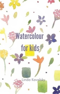  Linda Kavalsky - Watercolour For Kids.