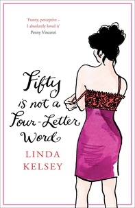 Linda Kelsey - Fifty is Not a Four-Letter Word.