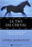 Linda Kohanov - Le Tao du cheval - Guérison et transformation par la voie du cheval.