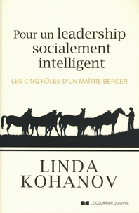 Linda Kohanov - Pour un leadership socialement intelligent - Les cinq rôles d'un maître berger.