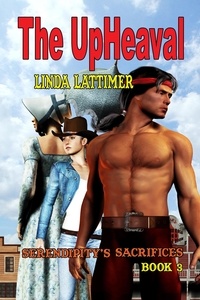  Linda L. Lattimer - The Upheaval - Serendipity's Sacrifices, #3.