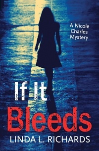 Linda L. Richards - If It Bleeds.