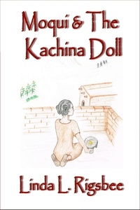  Linda L. Rigsbee - Moqui &amp; The Kachina Doll.