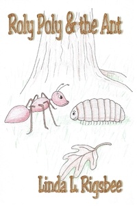  Linda L. Rigsbee - Roly Poly &amp; the Ant.