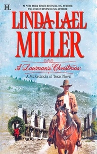 Linda Lael Miller - A Lawman's Christmas: A McKettricks of Texas Novel.