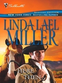 Linda Lael Miller - Here and Then.
