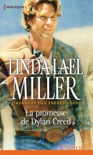 Linda Lael Miller - L'honneur des frères Creed  : La promesse de Dylan Creed.