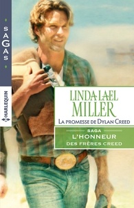 Linda Lael Miller - La promesse de Dylan Creed - T2 - L'honneur des frères Creed.