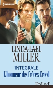 Linda Lael Miller - Pour l'honneur des frères Creed : l'intégrale de la série.