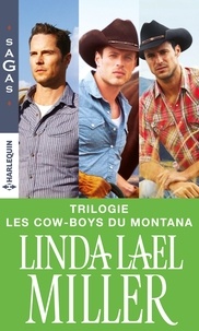 Linda Lael Miller - Série « Les cow-boys du Montana » : l'intégrale.