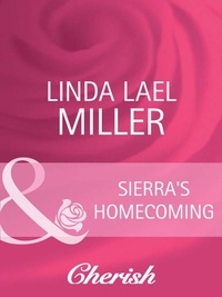 Linda Lael Miller - Sierra's Homecoming.