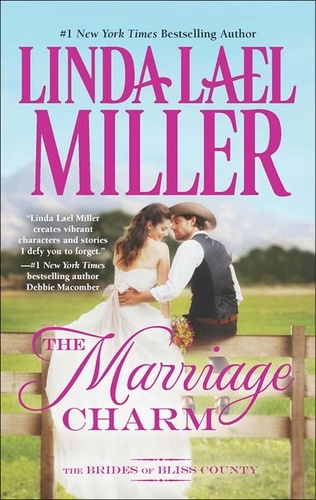 Linda Lael Miller - The Marriage Charm.