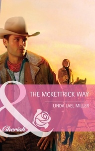 Linda Lael Miller - The Mckettrick Way.