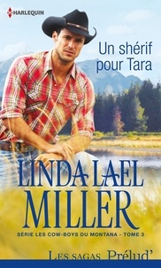 Linda Lael Miller - Un shérif pour Tara - T3 - Les cow-boys du Montana.