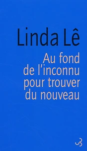 Au fond de l'inconnu pour trouver du nouveau