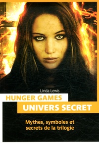 Linda Lewis - Hunger Games - Mythologie et univers secrets.