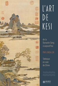 Linda Lin - L'art du Kesi de la Dynastie Song à aujourd'hui - Tapisserie en soie de Chine.