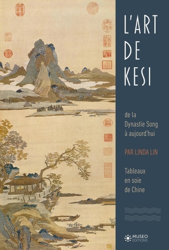 L'art du Kesi de la Dynastie Song à aujourd'hui. Tapisserie en soie de Chine