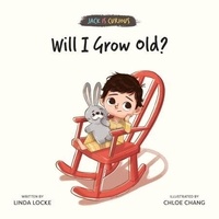 Livre Kindle télécharger ipad Will I Grow Old? (Jack Is Curious Book 1) - Jack Is Curious, #1 par Linda Locke RTF 9789814757546 in French