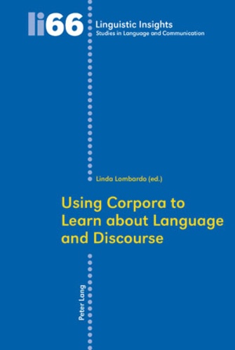 Linda Lombardo - Using Corpora to Learn about Language and Discourse.