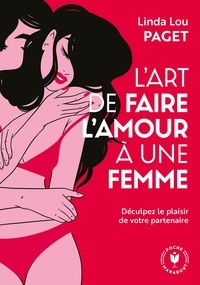 Téléchargement de livres électroniques gratuits pour mobile L'art de faire l'amour à une femme par Linda Lou Paget in French 9782501150385 