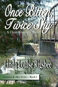  Linda Louise Rigsbee - Once Bitten, Twice Shy - Carmen and Alex Series, #1.