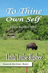  Linda Louise Rigsbee - To Thine Own Self - Carmen and Alex Series, #6.