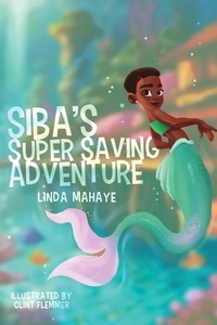  Linda Mahaye - Siba's Super Saving Adventure.