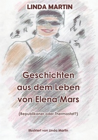 Linda Martin - Geschichten aus dem Leben von Elena Mars - Republikaner oder Thermostat?.