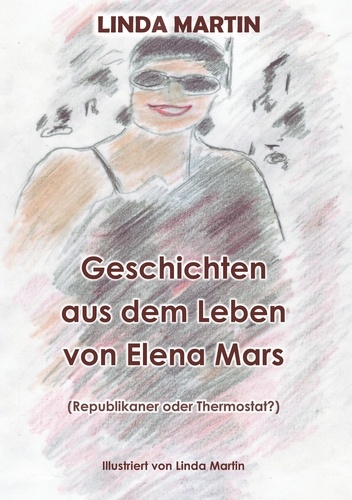 Geschichten aus dem Leben von Elena Mars. Republikaner oder Thermostat?