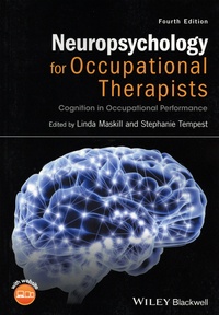 Linda Maskill et Stephanie Tempest - Neuropsychology for Occupational Therapists - Cognition in Occupational Performance.