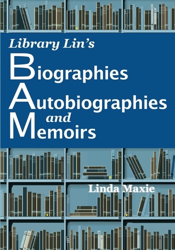  Linda Maxie - Library Lin's Biographies, Autobiographies, &amp; Memoirs.