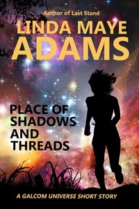  Linda Maye Adams - Place of Shadows and Threads - GALCOM Universe.