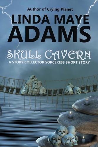  Linda Maye Adams - Skull Cavern - The Story Collector Sorceress.