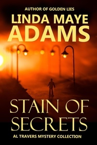  Linda Maye Adams - Stain of Secrets - Al Travers Mystery.