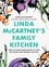 Linda McCartney's Family Kitchen. Over 90 Plant-Based Recipes to Save the Planet and Nourish the Soul