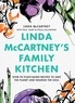 Linda McCartney et Paul McCartney - Linda McCartney's Family Kitchen - Over 90 Plant-Based Recipes to Save the Planet and Nourish the Soul.