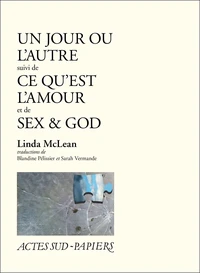 Un jour ou l'autre, suivi de Ce qu'est l'amour, et de Sex & God